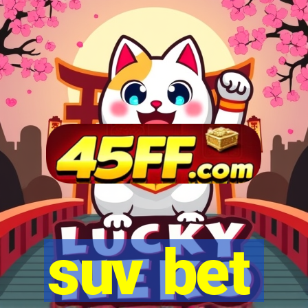 suv bet